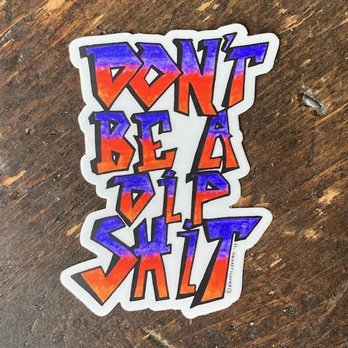 Dip Shit Sticker